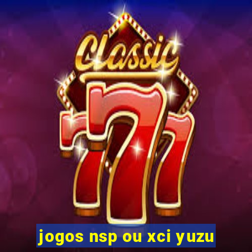 jogos nsp ou xci yuzu